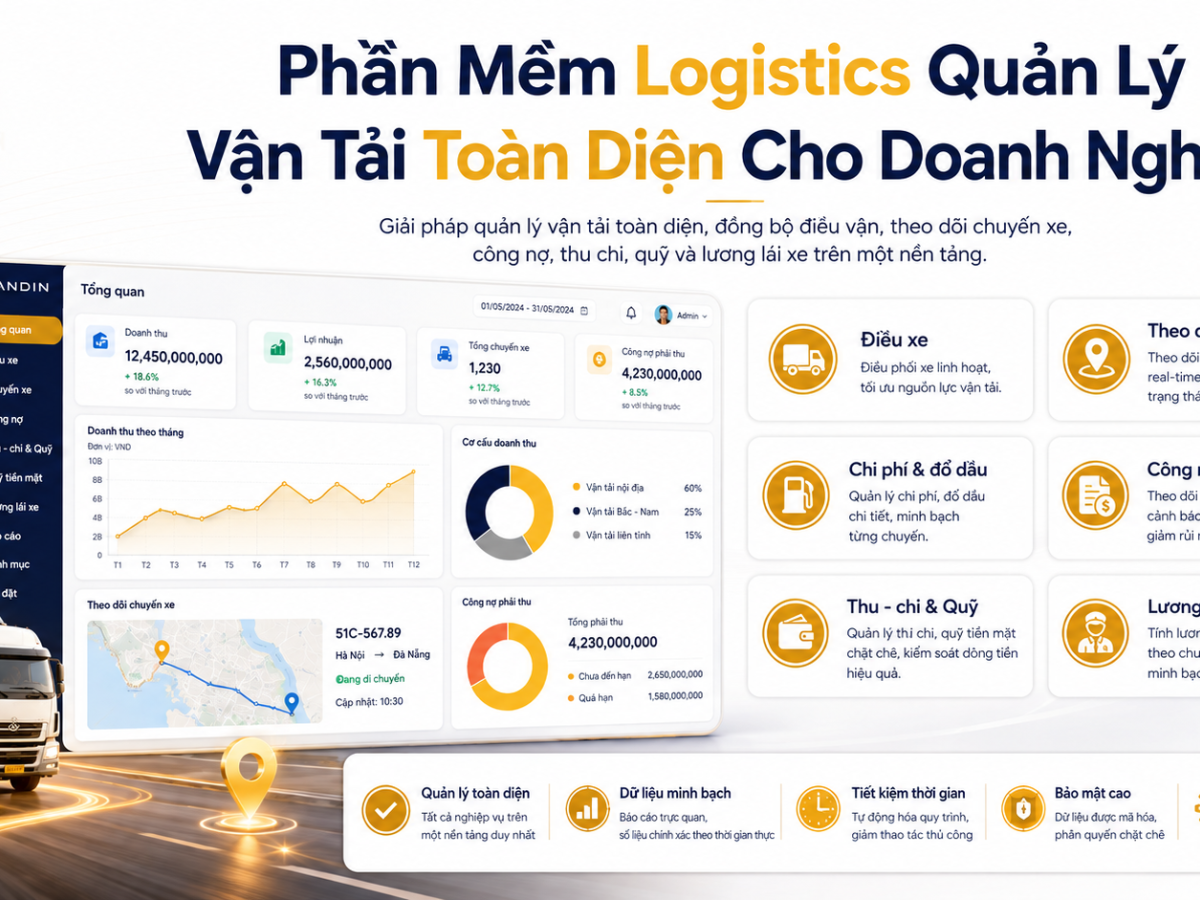 Phần Mềm Logistics Quản Lý Vận Tải Toàn Diện Cho Doanh Nghiệp