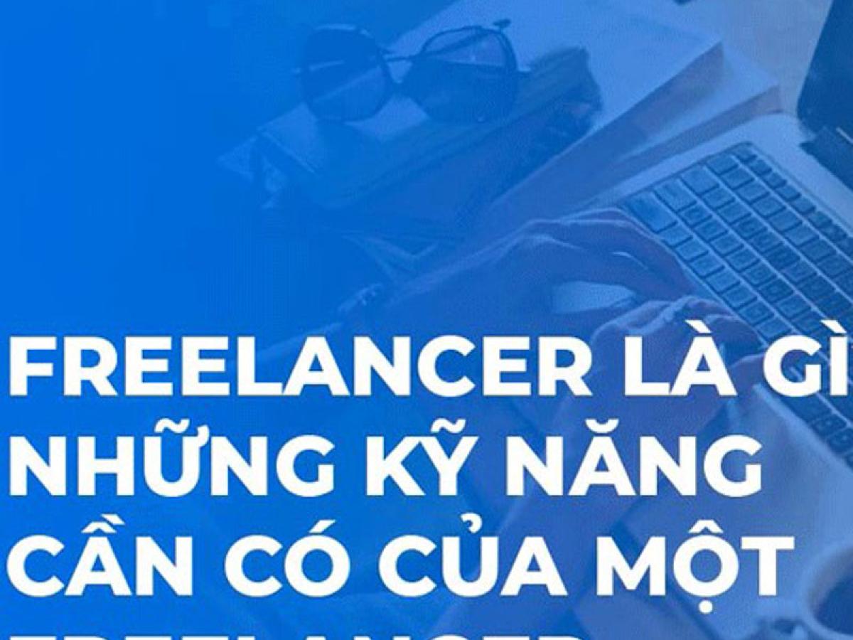 Freelancer là gì? Những điều cần biết về nghề freelancer Freelancer là gì? Những điều cần biết về nghề freelancer