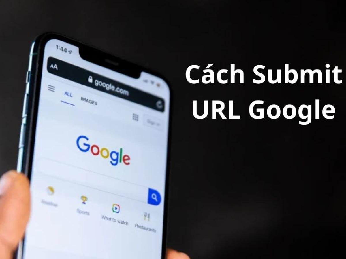 Cách Submit URL Google nhanh chóng nhất Cách Submit URL Google nhanh chóng nhất
