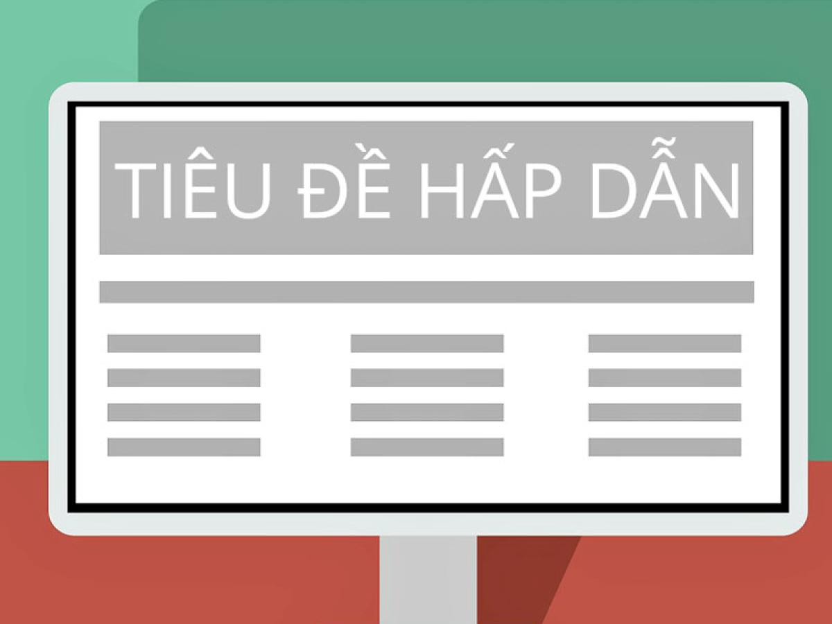 3 Cách tối ưu title nâng cao giúp bài viết chuẩn seo