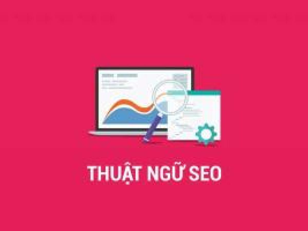 Các thuật ngữ seo và định nghĩa mà bạn cần biết (p2) Các thuật ngữ seo và định nghĩa mà bạn cần biết (p2)