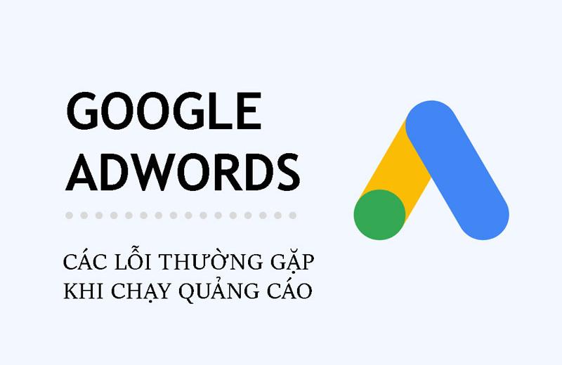 Sai lầm thường gặp khi tự chạy quảng cáo Google Adwords 