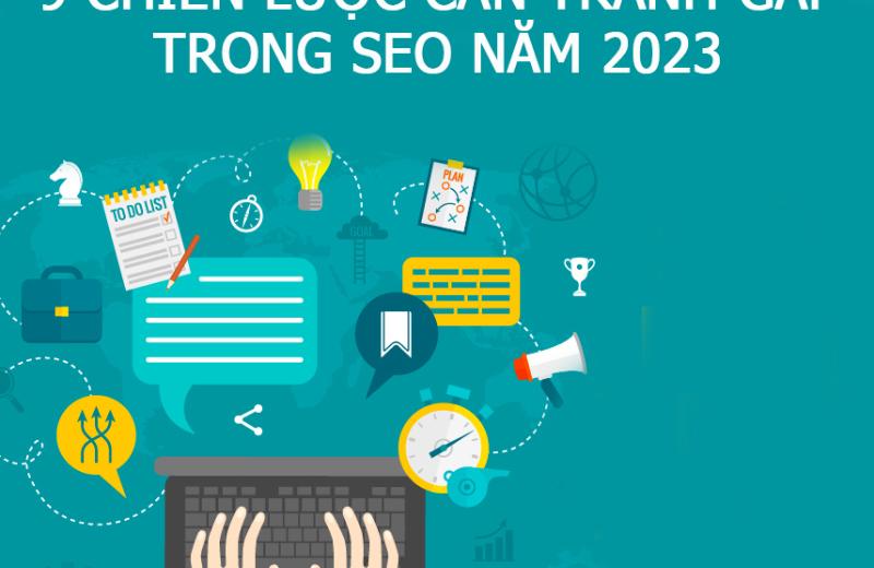 9 Chiến lược cần tránh gấp trong SEO năm 2023